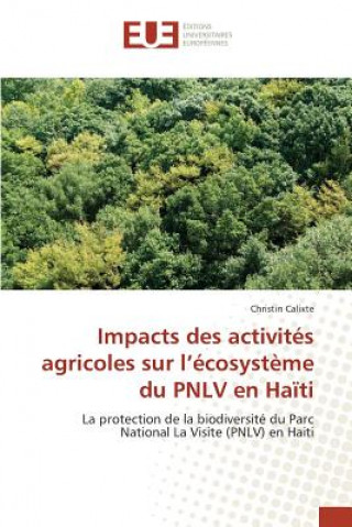 Knjiga Impacts Des Activites Agricoles Sur L Ecosysteme Du Pnlv En Haiti CALIXTE CHRISTIN