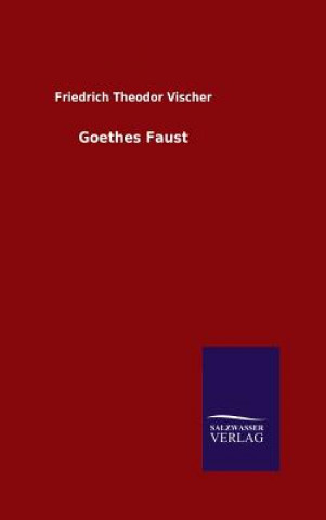 Kniha Goethes Faust FRIEDRICH T VISCHER