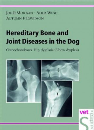 Kniha Hereditary Bone and Joint Diseases in the Dog Joe P. Morgan