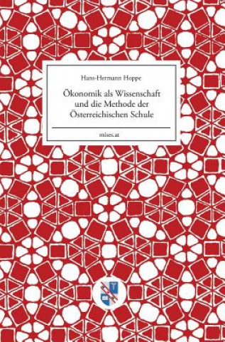 Carte OEkonomik als Wissenschaft und die Methode der OEsterreichischen Schule Hans-Hermann Hoppe