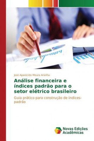 Book Analise financeira e indices padrao para o setor eletrico brasileiro MOURA ARANHA JOS  AP