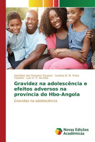 Książka Gravidez na adolescencia e efeitos adversos na provincia do Hbo-Angola TAVARES HAMILTON DOS