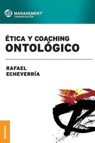 Carte Etica y coaching ontologico RAFAEL ECHEVERR A