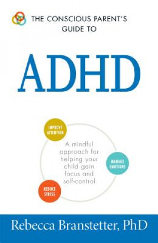 Carte Conscious Parent's Guide To ADHD Rebecca Branstetter