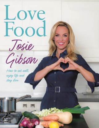 Livre Love Food Josie Gibson