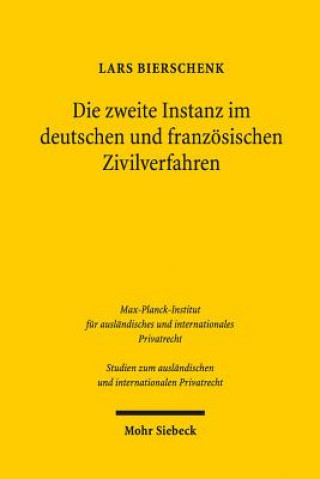 Kniha Die zweite Instanz im deutschen und franzoesischen Zivilverfahren Lars Bierschenk