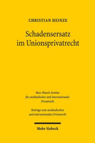 Könyv Schadensersatz im Unionsprivatrecht Christian Heinze