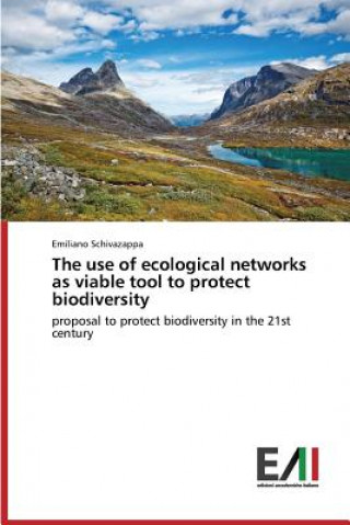Könyv use of ecological networks as viable tool to protect biodiversity Schivazappa Emiliano