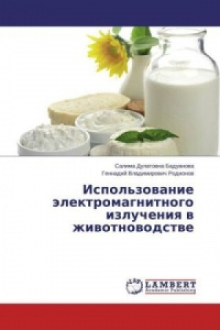 Kniha Ispol'zovanie jelektromagnitnogo izlucheniya v zhivotnovodstve Salima Dulatovna Baduanova