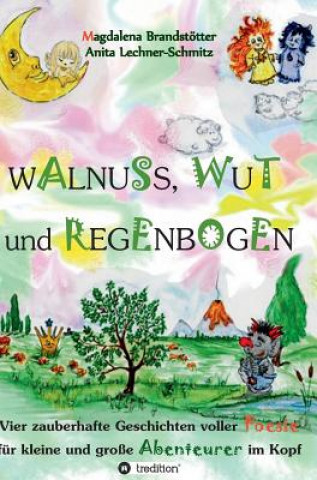 Книга Walnuss, Wut und Regenbogen Magdalena Brandstotter