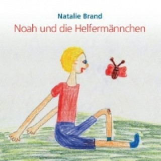 Kniha Noah und die Helfermännchen Natalie Brand