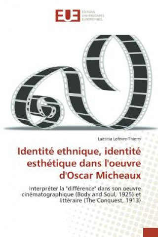 Carte Identite Ethnique, Identite Esthetique Dans l'Oeuvre d'Oscar Micheaux Lefevrethierry-L