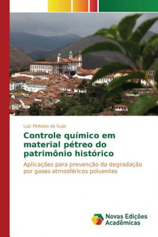 Kniha Controle quimico em material petreo do patrimonio historico Pinheiro Da Guia Luiz