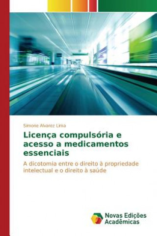 Kniha Licenca compulsoria e acesso a medicamentos essenciais Alvarez Lima Simone