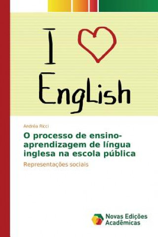 Kniha O processo de ensino-aprendizagem de lingua inglesa na escola publica Ricci Andrea