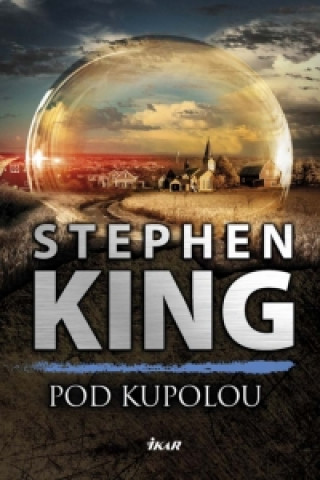 Kniha Pod Kupolou Stephen King