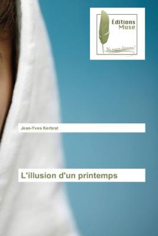 Book L'Illusion d'Un Printemps Kerbrat-J