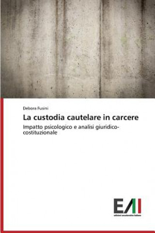 Книга custodia cautelare in carcere Fusini Debora