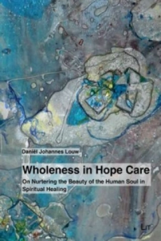 Könyv Wholeness in Hope Care Daniel Johannes Louw