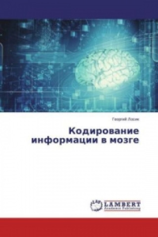 Kniha Kodirovanie informacii v mozge Georgij Losik