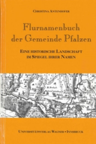 Kniha Flurnamenbuch der Gemeinde Pfalzen Christina Antenhofer