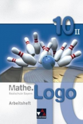 Buch Mathe.Logo Bayern AH 10/II, m. 1 Buch Dagmar Beyer