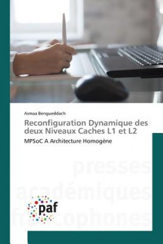 Könyv Reconfiguration Dynamique Des Deux Niveaux Caches L1 Et L2 Bengueddach-A