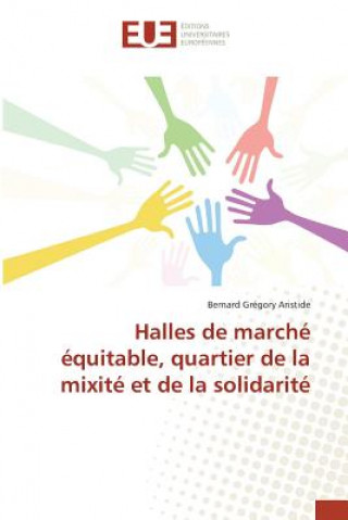 Carte Halles de Marche Equitable, Quartier de la Mixite Et de la Solidarite Aristide-B