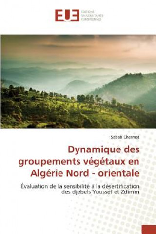Carte Dynamique Des Groupements Vegetaux En Algerie Nord - Orientale Chermat-S