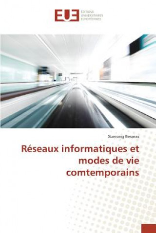 Kniha Reseaux Informatiques Et Modes de Vie Comtemporains Besseas-X