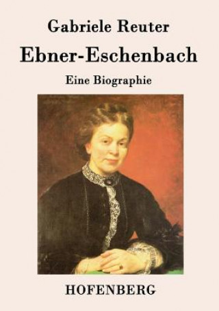 Buch Ebner-Eschenbach Gabriele Reuter