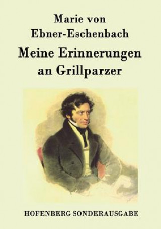 Buch Meine Erinnerungen an Grillparzer Marie Von Ebner-Eschenbach