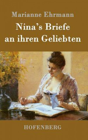 Kniha Nina's Briefe an ihren Geliebten Marianne Ehrmann