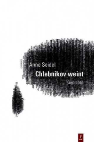 Könyv Chlebnikov weint Anne Seidel