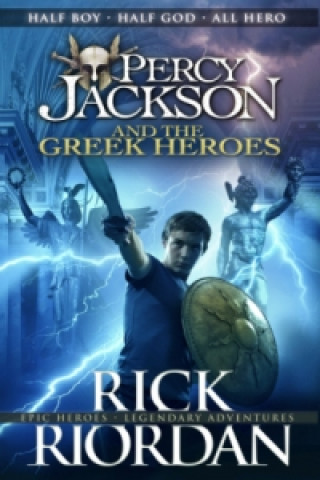 Knjiga Percy Jackson and the Greek Heroes Rick Riordan