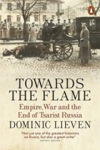 Book Towards the Flame Dominic Lieven