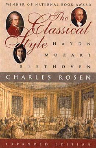 Kniha Classical Style: Haydn, Mozart, Beethoven Charles Rosen