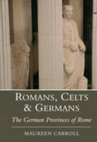 Livre Romans, Celts and Germans Maureen Carroll