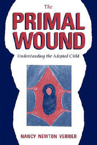 Book Primal Wound: Understanding the Adopted Child Nancy Verrier
