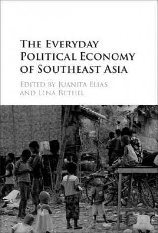 Livre Everyday Political Economy of Southeast Asia Juanita Elias