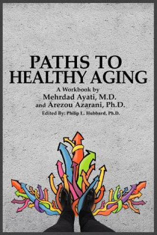 Książka Paths to Healthy Aging Dr Mehrdad Ayati M D