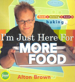 Kniha I'm Just Here for More Food Alton Brown