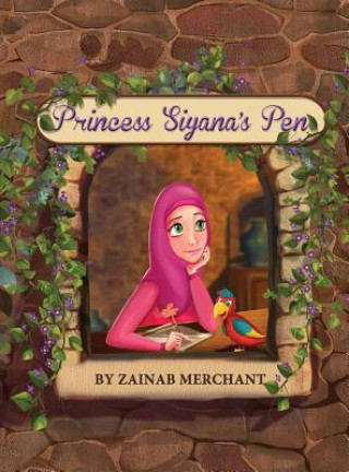 Könyv Princess Siyana's Pen Zainab Merchant