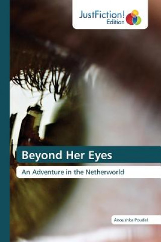 Könyv Beyond Her Eyes Poudel Anoushka
