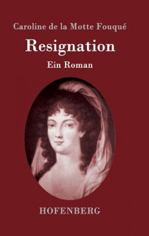 Kniha Resignation Caroline De La Motte Fouque