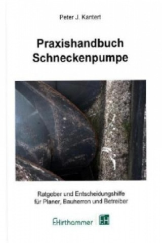 Könyv Praxishandbuch Schneckenpumpe Peter J. Kantert