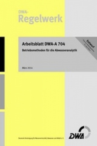 Carte Arbeitsblatt DWA-A 704 Betriebsmethoden für die Abwasseranalytik (Entwurf) 