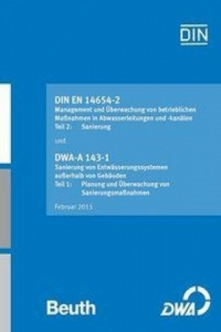 Carte DIN EN 14654-2 Management und Überwachung von betrieblichen Maßnahmen in Abwasserleitungen und -kanälen - Teil 2: Sanierung / DWA-A 143-1 Sanierung vo Abwasser und Abfall (DWA) Deutsche Vereinigung für Wasserwirtschaft