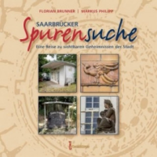 Carte Saarbrücker Spurensuche. Bd.1 Florian Brunner
