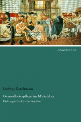 Βιβλίο Gesundheitspflege im Mittelalter Ludwig Kotelmann